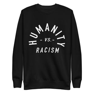 Humanity -vs- Racism Unisex Sweatshirt