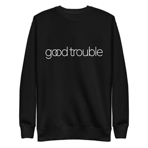 Good Trouble Unisex sweatshirt