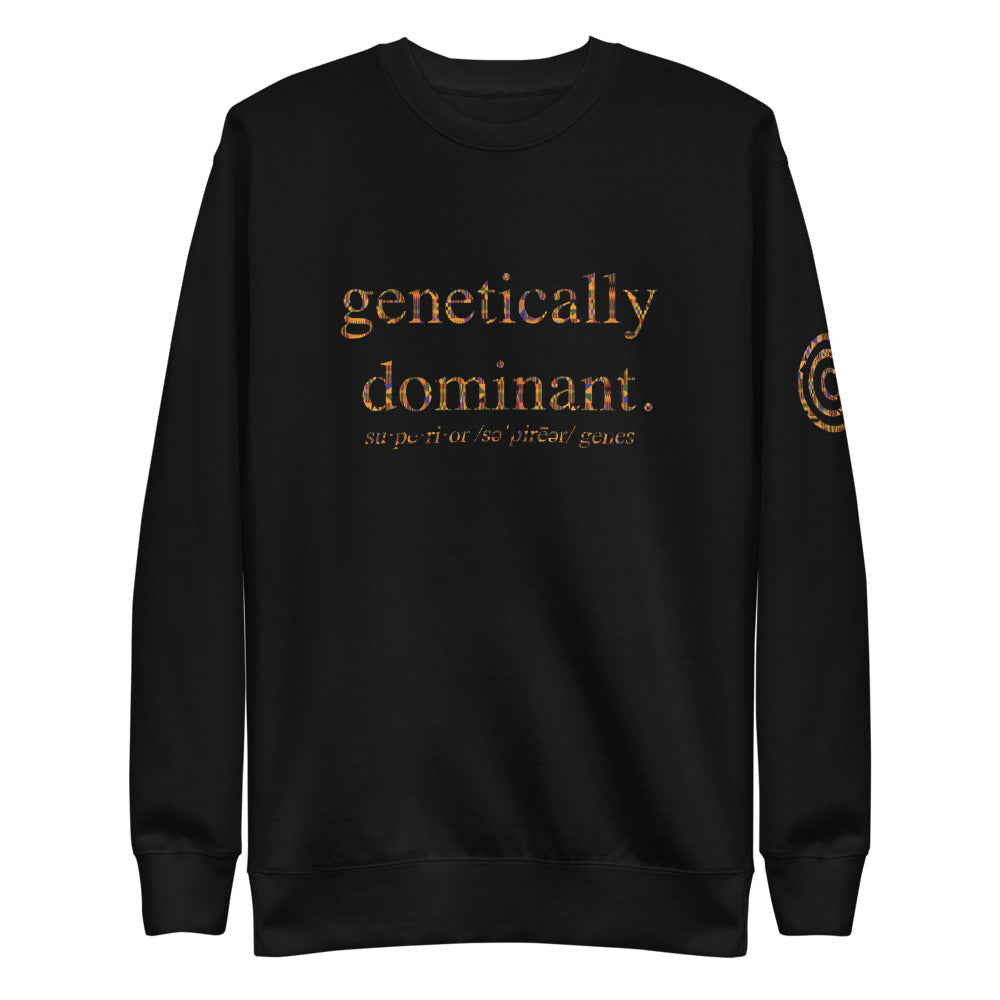 Genetically Dominant (Superior Genes) Unisex Sweatshirt