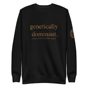 Genetically Dominant (Superior Genes) Unisex Sweatshirt