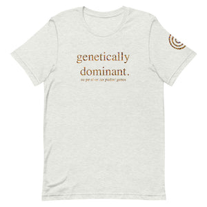 Genetically Dominant (Superior Genes) Unisex Tee