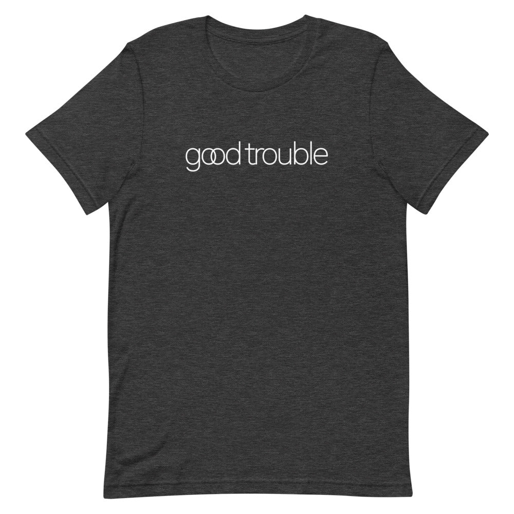 Good Trouble Unisex Tee