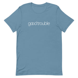 Good Trouble Unisex Tee