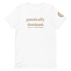 Genetically Dominant (Superior Genes) Unisex Tee