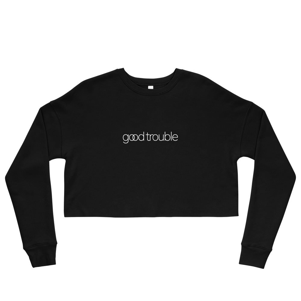 Good Trouble Crop Sweatshirt